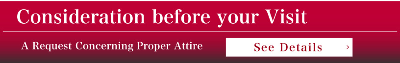 Please read this before visiting the temple. Regarding Guidelines for the Visits and prohibited matters See Deatuils