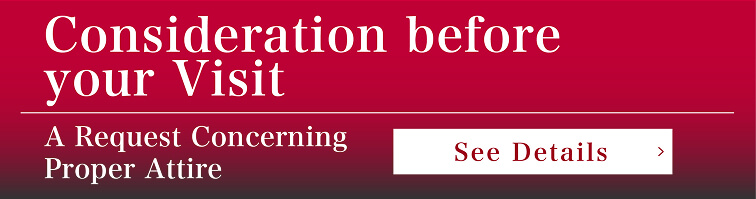 Please read this before visiting the temple. Regarding Guidelines for the Visits and prohibited matters See Deatuils